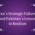 Iran’s Strategic Failure, and Pakistan’s Lesson in Realism