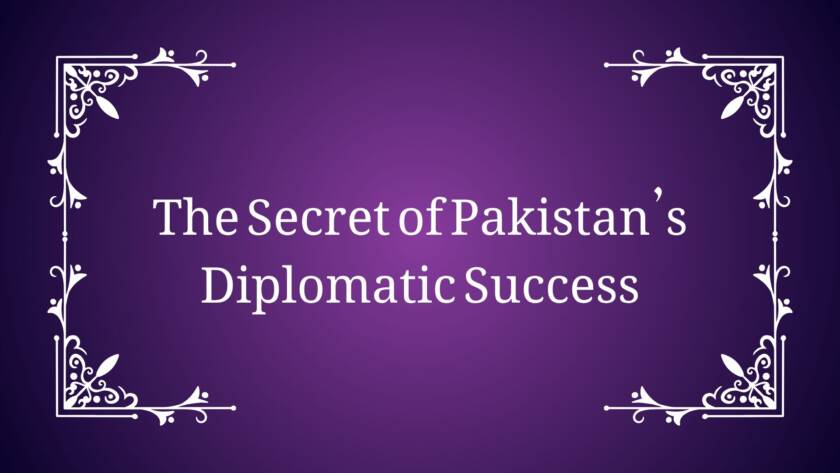 The Secret of Pakistan’s Diplomatic Success